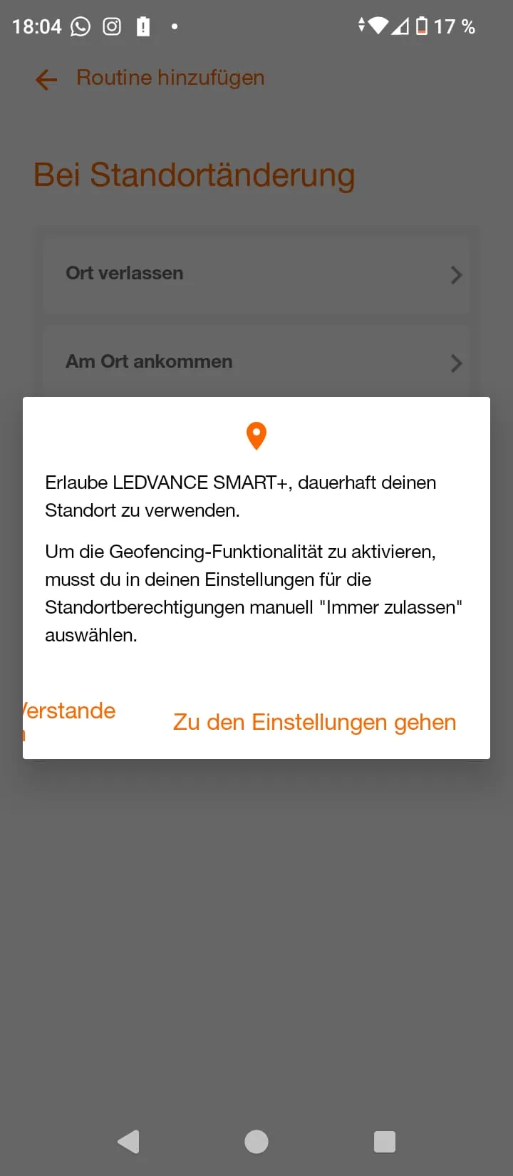 Wenn Sie in der LEDVANCE SMART+ App Routinen einrichten wollen, dass z.B. beim Verlassen des Hauses / der Wohnung das Licht ausgeht, müssen Sie LEDVANCE Zugriff auf Ihre Standortdaten geben.