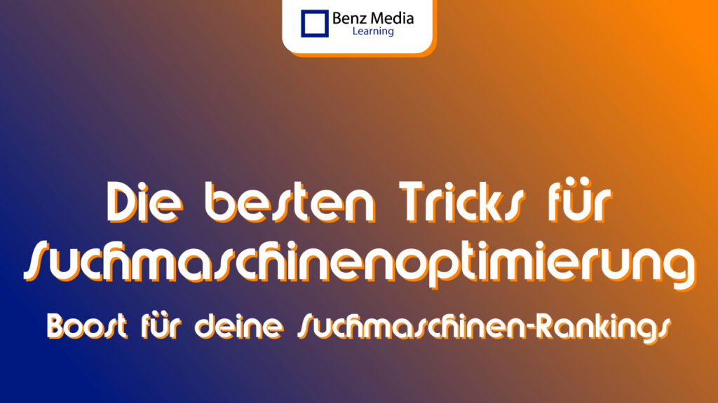 Die besten Tricks für Suchmaschinenoptimierung - Boost für deine Suchmaschinen-Rankings