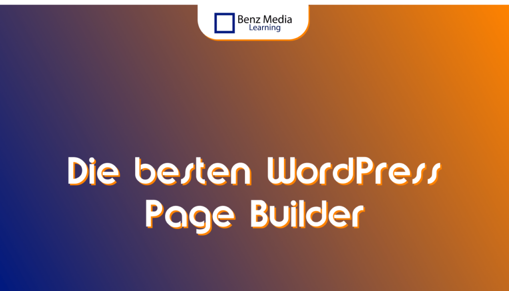Die 20 beliebtesten WordPress Page-Builder im Vergleich