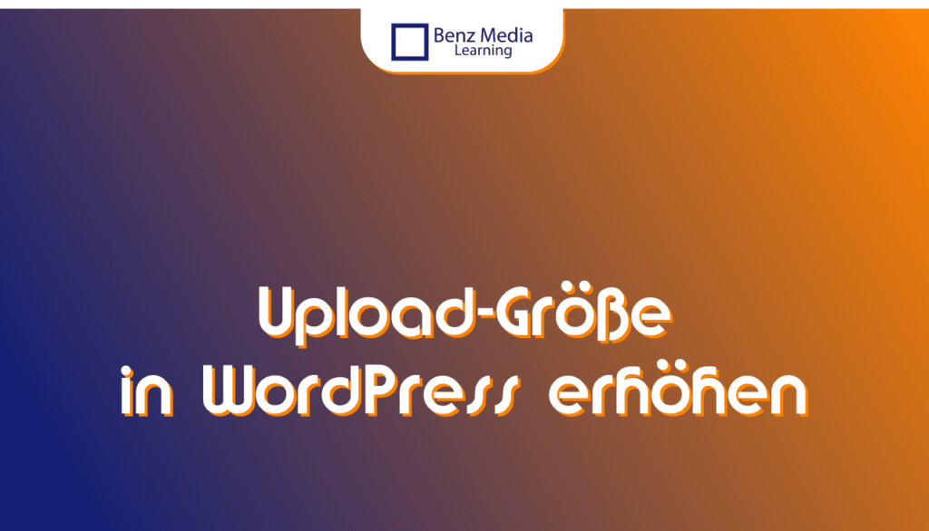 So kannst du in WordPress die Upload-Größe erhöhen.