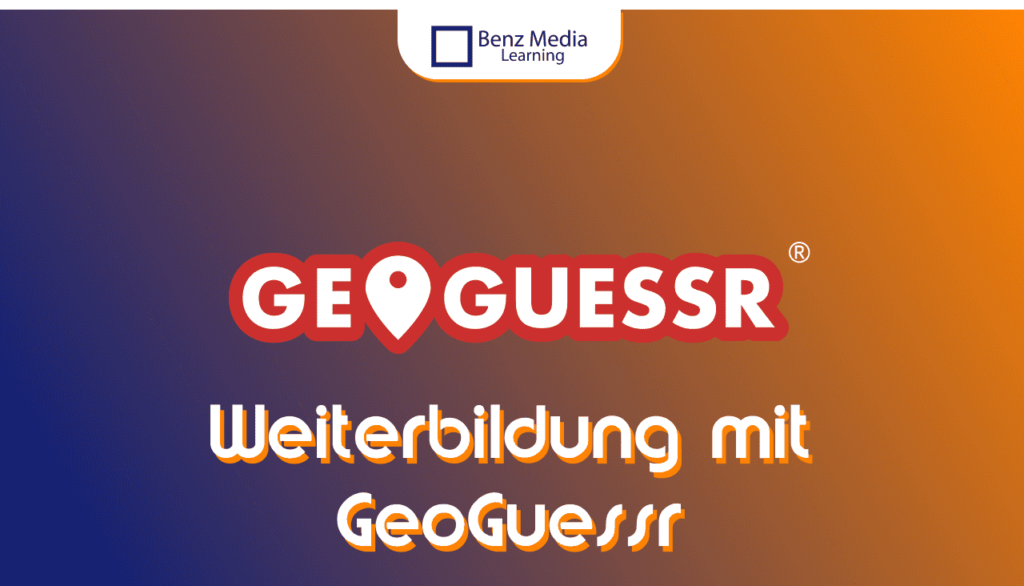 Weiterbildung mit GeoGuessr