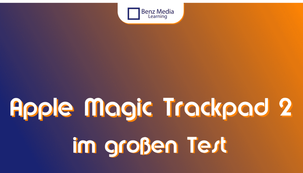 Das Apple Magic Trackpad im Test