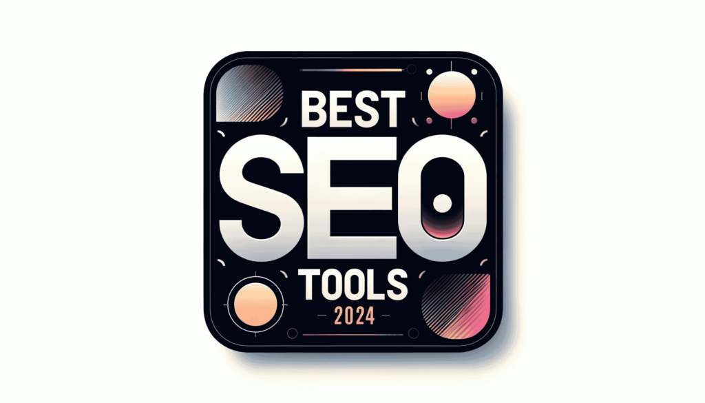 Finde die besten SEO-Tools in 2024 für deine Projekte.